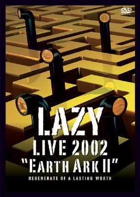 LAZY LIVE 2002 宇宙船地球号II「regenerate of a lasting wor : LAZY