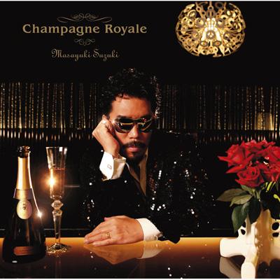 Champagne Royale : 鈴木雅之 | HMV&BOOKS online - ESCL-2919