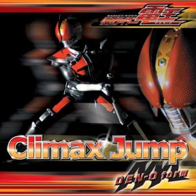 「仮面ライダー電王」オープニング･テーマ::Climax Jump