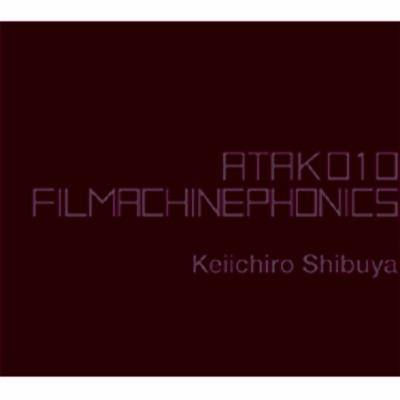 Atak010: Filmachine Phonics : 渋谷慶一郎 | HMV&BOOKS online - ATAK-10