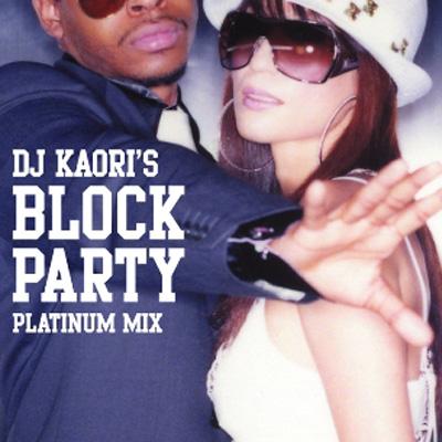 Dj Kaori's Block Party Platinum Mix : DJ KAORI | HMVu0026BOOKS online -  UICZ-3086