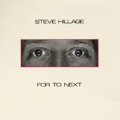 スティーヴ・ヒレッジ　フォー・トゥ・ネクスト/アンド・ノット・オア　紙ジャケット For To Next / And Not Or : Steve Hillage | HMV&BOOKS online