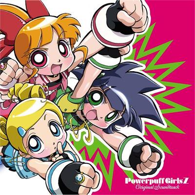 Powerpuff Girls Z Original Soundtrack | HMV&BOOKS online : Online 