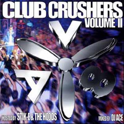 Av8 Club Crushers: Vol.2: Hosted By Stik-e & The Hoods : Dj Ace