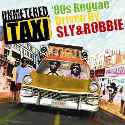 Unmetered Taxi -70s-'80s Reggae Driven By Sly & Robbie | HMV&BOOKS ...