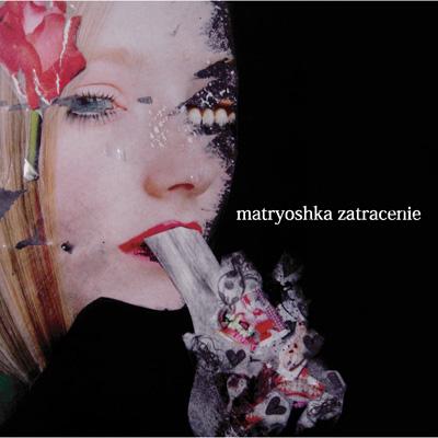 matryoshka レコード zatracenie : matryoshka | HMV&BOOKS online - UNS014