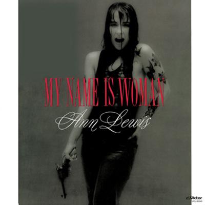 MY NAME IS WOMAN : アン・ルイス | HMV&BOOKS online - VICL-62540