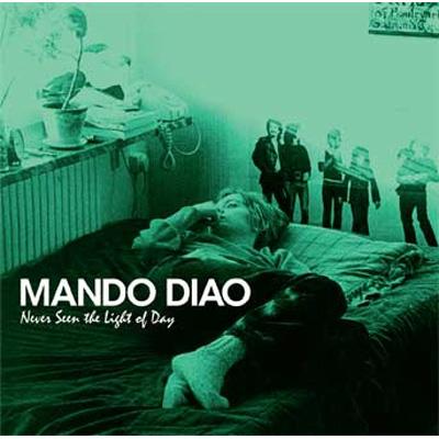 Never Seen The Light Of Day : Mando Diao | HMV&BOOKS online - TOCP