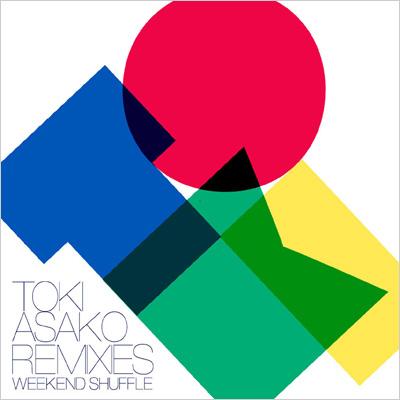 TOKI ASAKO REMIXIES WEEKEND SHUFFLE : 土岐麻子 | HMV&BOOKS online 