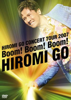 HIROMI GO CONCERT TOUR 2007 Boom!Boom!Boom! : 郷ひろみ | HMV&BOOKS 
