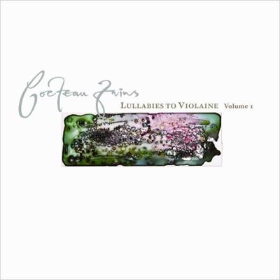 Lullabies To Violaine: 1 : Cocteau Twins | HMV&BOOKS online - WPCB 
