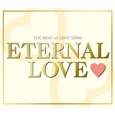 Eternal Love: The Best Of Love Songs | HMV&BOOKS online - UICZ-1276