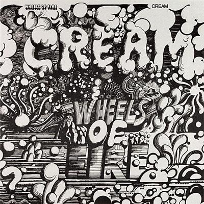 Cream / Wheels Of Fire クリームの素晴らしき世界 - 洋楽