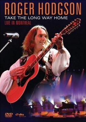 Take The Long Way Hom: Live From Montreal : Roger Hodgson