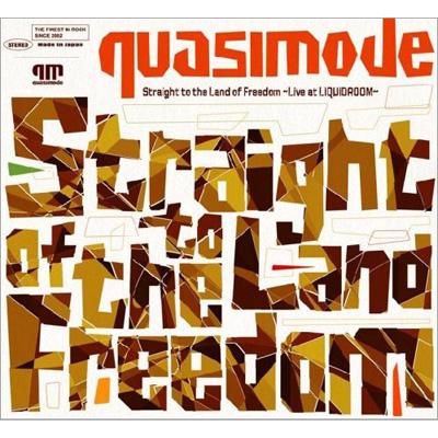 Straight To The Land Of Freedom -Live At Liquidroom : quasimode 