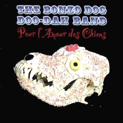 Pour L'amour Des Chiens : Bonzo Dog Doo Dah Band | HMVu0026BOOKS online -  CRP2601