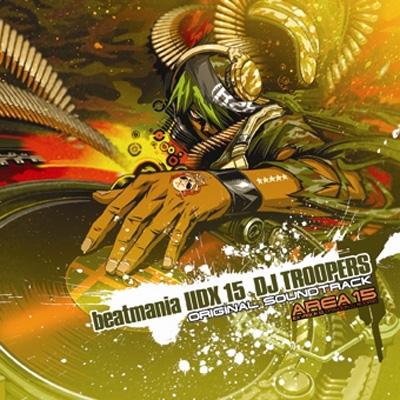 beatmania IIDX 15 DJ TROOPERS ORIGINAL SOUNDTRACK | HMV&BOOKS 