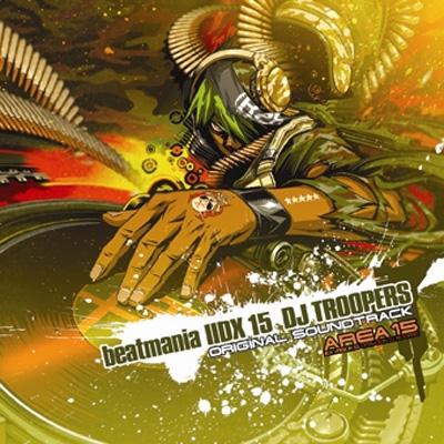 beatmania IIDX 15 DJ TROOPERS ORIGINAL SOUNDTRACK | HMV&BOOKS ...