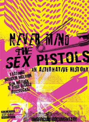 Never Mind The Sex Pistols An Alternative History : Sex