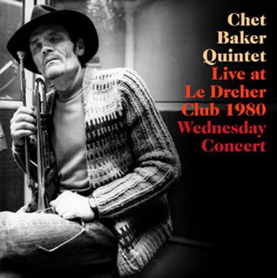 Live Le Dreher Club 1980 Wed.Concert : Chet Baker | HMV&BOOKS 