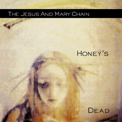 【レコード】HONEY'S DEAD JESUS & MARY CHAIN Honey's Dead : Jesus & Mary Chain | HMV&BOOKS online - WPCR-12946