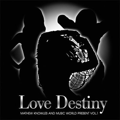 Mathew Knowles & Music World Present: Vol.1: Love Destiny