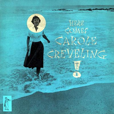 キャロル・クレヴェリング「ヒア・カムズ・キャロル・クレヴェリング＋２」 Here Comes Carole Creveling: Vol.1 : Carole Creveling
