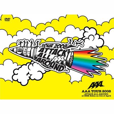 AAA TOUR 2008-ATTACK ALL AROUND-at NHK HALL on 4th of April : AAA |  HMVu0026BOOKS online - AVBD-91557