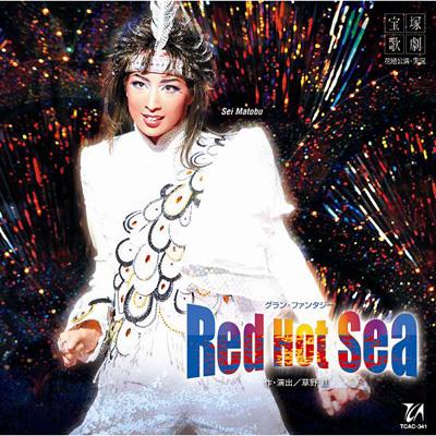宝塚歌劇 花組公演・実況::グラン・ファンタジー Red Hot Sea : 宝塚歌
