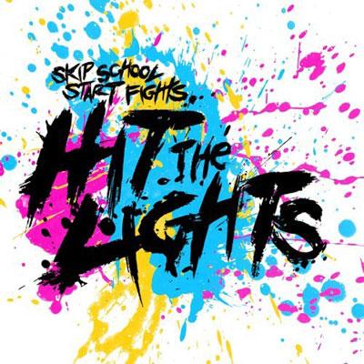 Skip School Start Fights : Hit The Lights | HMV&BOOKS online - 3079