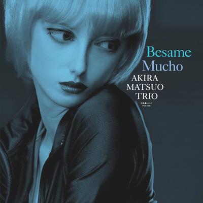 Besame Mucho : 松尾明 | HMV&BOOKS online - TYLP-1003