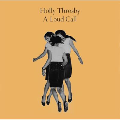 Loud Call : Holly Throsby | HMVu0026BOOKS online - URA244