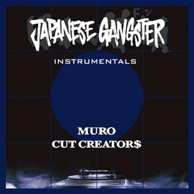 Japanese Gangster: Instrumentals : Muro / Cut Creator