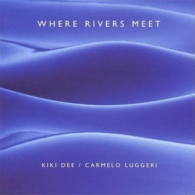 Where Rivers Meet - Kiki Dee, Carmelo Luggeri | Songs 