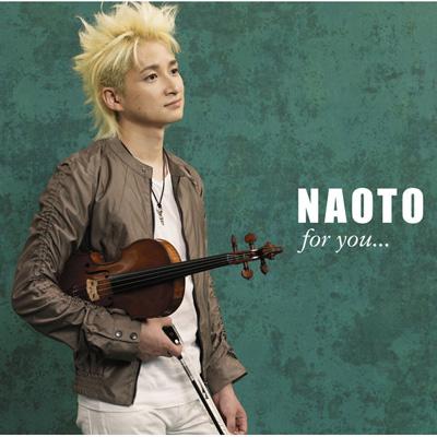 For You… : NAOTO（ヴァイオリニスト） | HMV&BOOKS online