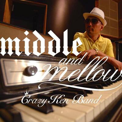 middle & mellow of CRAZY KEN BAND : クレイジーケンバンド