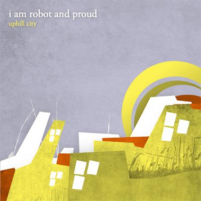 i am robot and proud uphill city rar