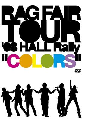 TOUR'08 HALL Rally～カラーズ～ : RAG FAIR | HMV&BOOKS online