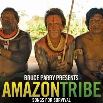 Bruce Parry Presents: Amazon Tribe Songs For Survival