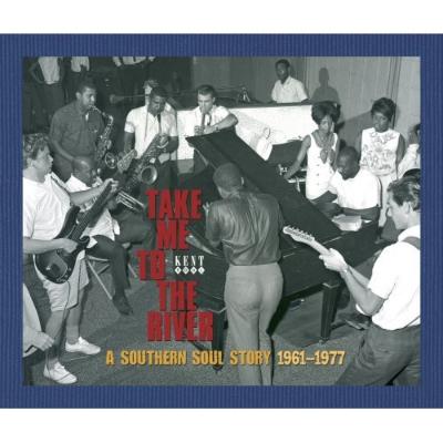 Take Me To The River: A Southern Soul Story 1961-1977