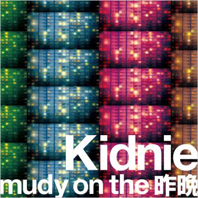 Kidnie : mudy on the 昨晩 | HMV&BOOKS online - ZNR061