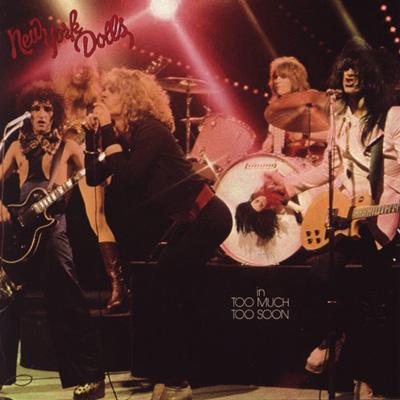 Too Much Too Soon : New York Dolls | HMV&BOOKS online - UICY-60099