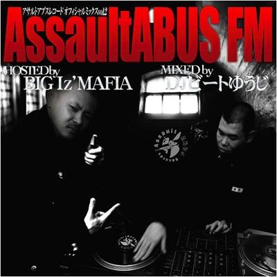ASSAULT ABUS FM: Mixed By DJ ﾋﾞートゆうじ, Hosted By