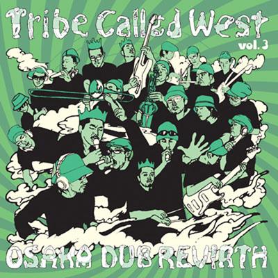 Tribe Called West: Vol.3: Osaka Dub Revirth