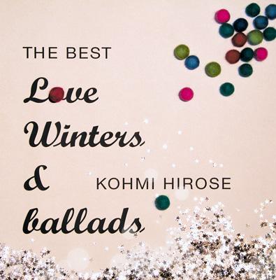 THE BEST Love Winters & ballads : 広瀬香美 | HMV&BOOKS online