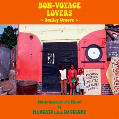 BON-VOYAGE LOVERS ～Smiley Groove～ : Mr.BEATS a.k.a. DJ CELORY 