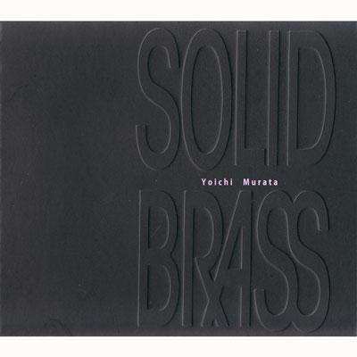 SOLID BRASS（紙ケース仕様） / YOUICHI MURATA (CD) SOLID BRASS（紙ケース仕様） / YOUICHI MURATA (CD)の通販 by