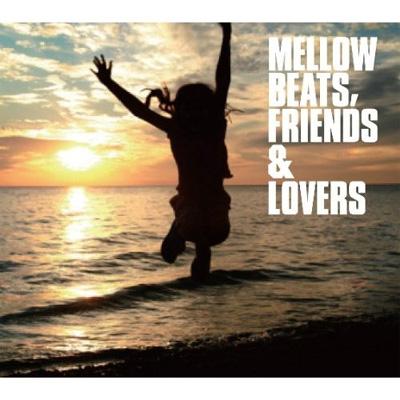 MELLOW BEATS, FRIENDS & LOVERS