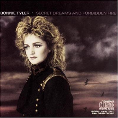 Secret Dreams & Forbidden Fire: 秘めた想い : Bonnie Tyler 