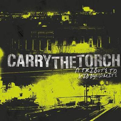 Carry The Torch - A Tribute To Kid Dynamite
